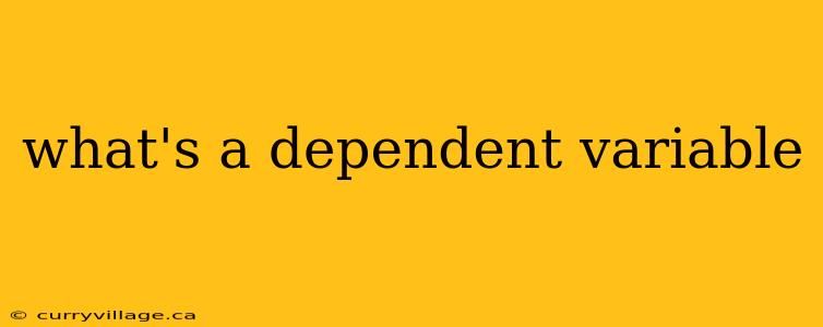 what's a dependent variable