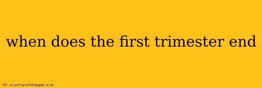 when does the first trimester end