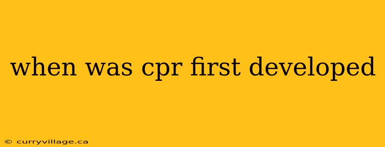 when was cpr first developed