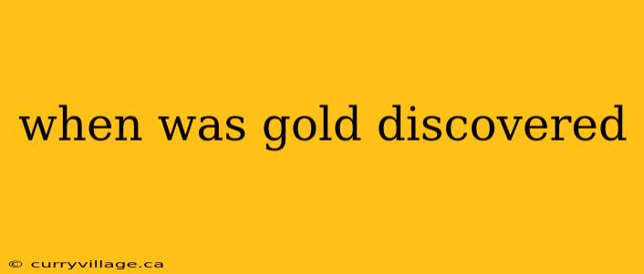 when was gold discovered