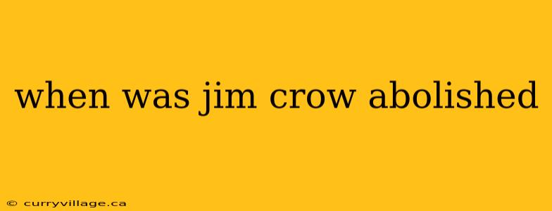 when was jim crow abolished