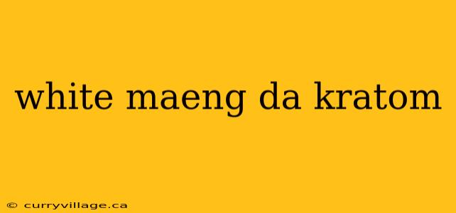 white maeng da kratom