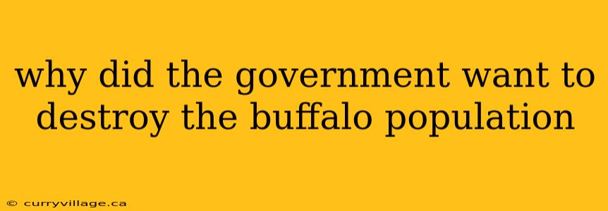 why did the government want to destroy the buffalo population