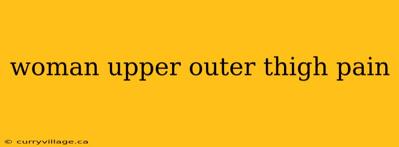 woman upper outer thigh pain