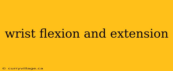 wrist flexion and extension