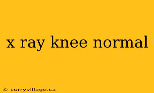 x ray knee normal